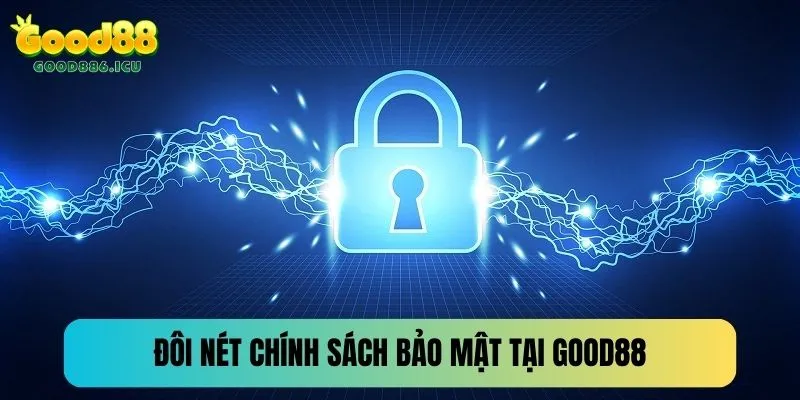 Đôi nét về chính sách bảo mật từ nhà cái Good88
