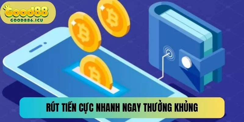 Rút tiền cực nhanh rinh ngay thưởng cực khủng